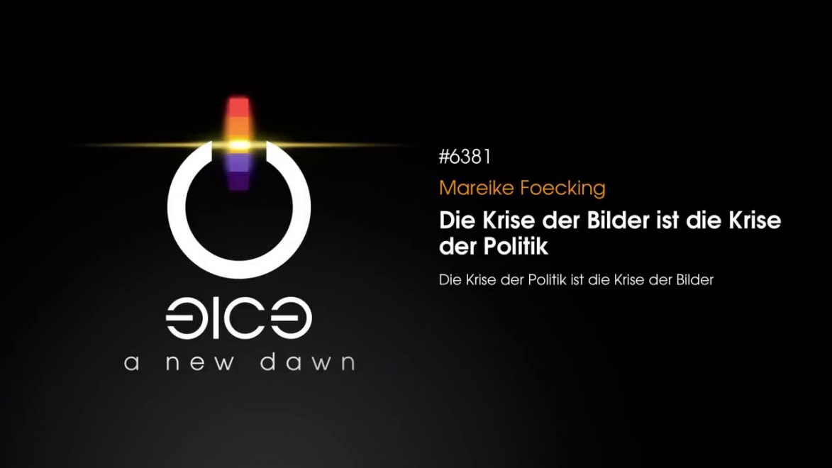 DIE KRISE DER BILDER IST DIE KRISE DER POLITIK | Mareike Foecking